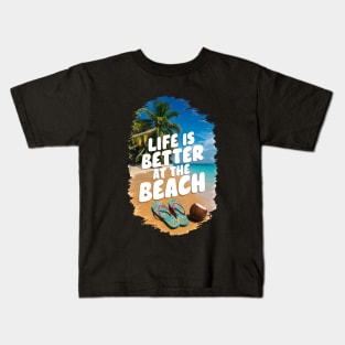 Life Is Better At the Beach Flip Flops Tropical Beach Life Poinsettias Palm Trees Summertime Summer Vacation Kids T-Shirt